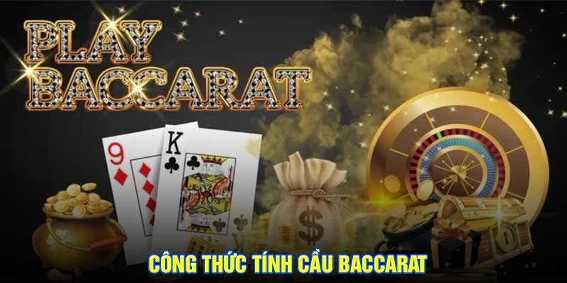Công Thức Tính Cầu Baccarat