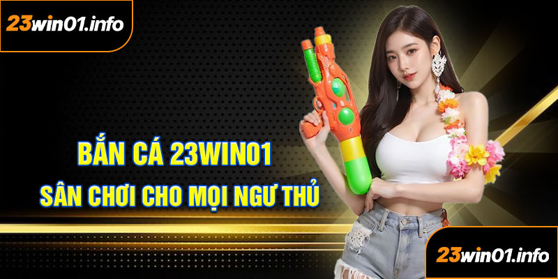 Bắn cá 23win01