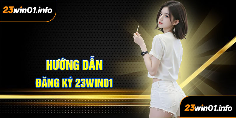 đăng ký 23Win01