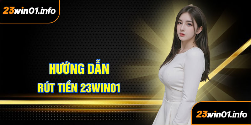 Rút Tiền 23Win01